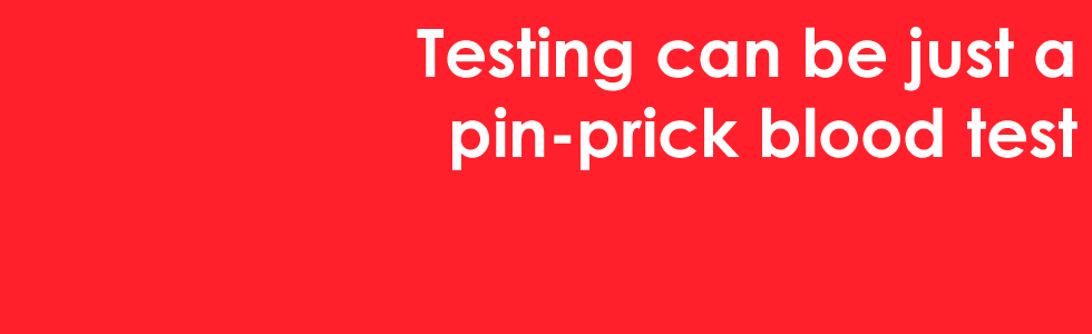 Testing can be just a pin-prick blood test